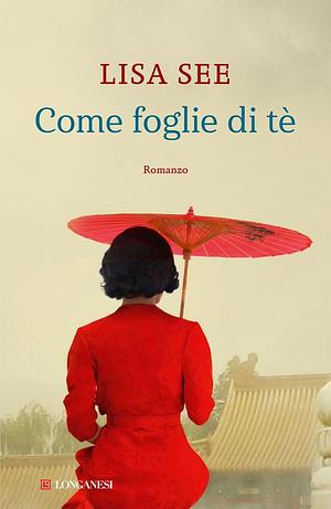 Come foglie di tè by Lisa See