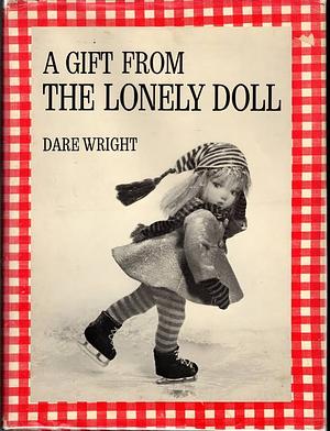 A Gift from the Lonely Doll by Dare Wright