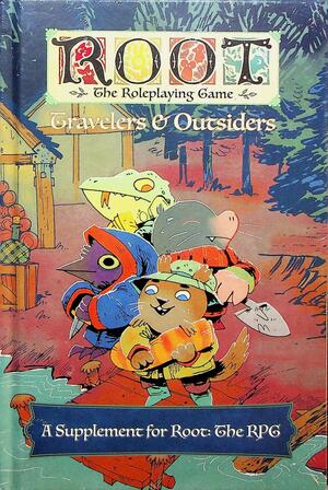 Root The Roleplaying Game: Travelers & Outsiders by Brendan, Conway