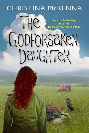 The Godforsaken Daughter by Christina McKenna