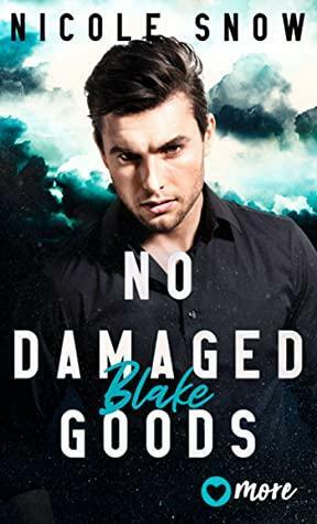No damaged Goods: Blake by Nicole Snow