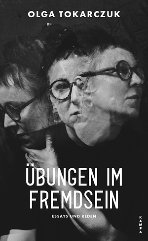 Übungen im Fremdsein. Essays und Reden by Olga Tokarczuk