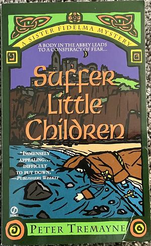 Suffer Little Children by Peter Tremayne