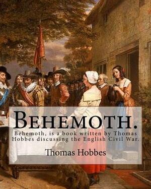 Behemoth. By: Thomas Hobbes, Edited By: Ferdinand Tonnies.: Behemoth, is a book written by Thomas Hobbes discussing the English Civi by Thomas Hobbes, Ferdinand Tonnies