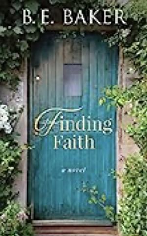 Finding Faith by B.E. Baker