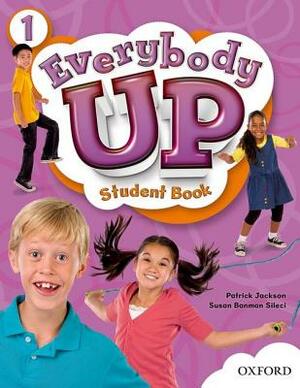 Everybody Up 1 Student Book by Susan Banman Sileci, Patrick Jackson