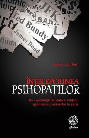 Înțelepciunea psihopaților by Kevin Dutton