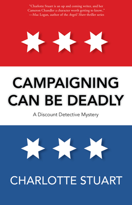 Campaigning Can Be Deadly by Charlotte Stuart