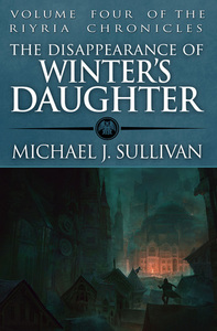 The Disappearance of Winter's Daughter by Michael J. Sullivan