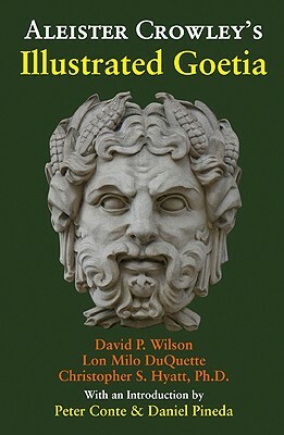 Aleister Crowley's Illustrated Goetia: Sexual Evocation (Revised) by Lon Milo DuQuette, Christopher S. Hyatt, David P. Wilson, Aleister Crowley