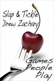 Slap and Tickle by Drew Zachary