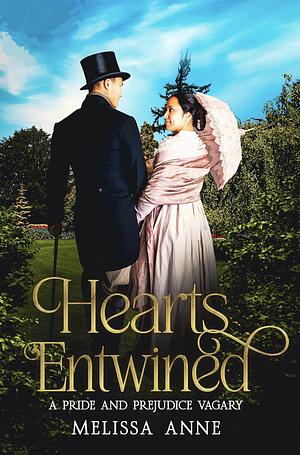 Hearts Entwined A Pride and Prejudice Vagary by Melissa Anne