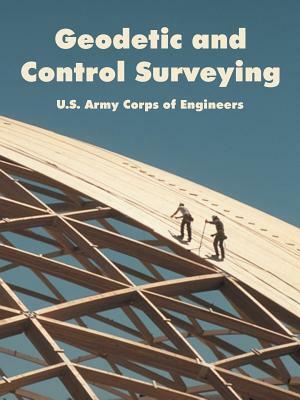 Geodetic and Control Surveying by U. S. Army Corps of Engineers