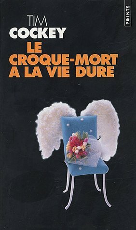 Le Croque-mort à la vie dure by Tim Cockey