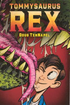 Tommysaurus Rex by Doug TenNapel