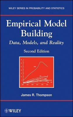 Empirical Model Building: Data, Models, and Reality by James R. Thompson