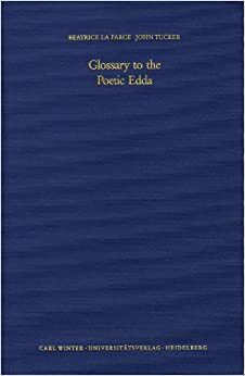 Glossary to the Poetic Edda: Based on Hans Kuhn's Kurzes Wörterbuch by Beatrice La Farge, John Tucker