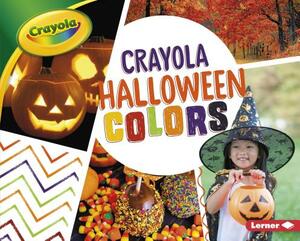 Crayola: Halloween Colors by Robin Nelson