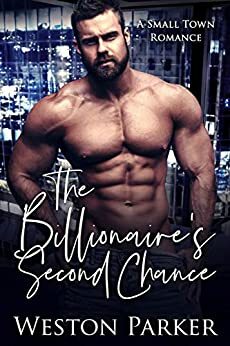 The Billionaire's Second Chance by Weston Parker