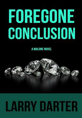 Foregone Conclusion by Larry Darter