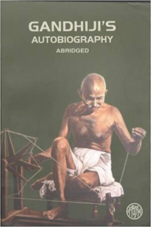 Gandhiji's Autobiography by M.K. Gandhi, Bharatan Kumarappa