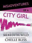 Misadventures of a City Girl by Chelle Bliss, Meredith Wild