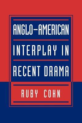 Anglo-American Interplay in Recent Drama by Ruby Cohn