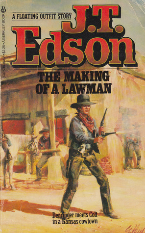 The Making of a Lawman by J.T. Edson