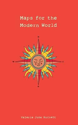 Maps for the Modern World by Valerie June Hockett