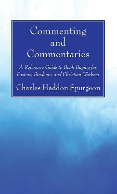 Commenting and Commentaries by Charles H. Spurgeon