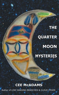 The Quarter Moon Mysteries by Cee McAdams