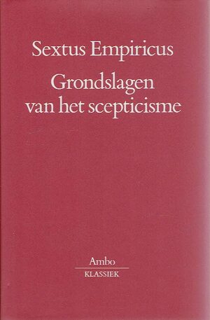 Grondslagen van het scepticisme by Sextus Empiricus