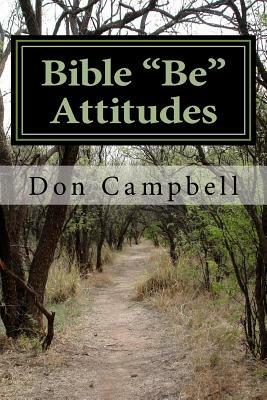 Bible "Be" Attitudes by Don Campbell