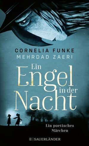 Ein Engel in der Nacht: Ein poetisches Märchen by Cornelia Funke