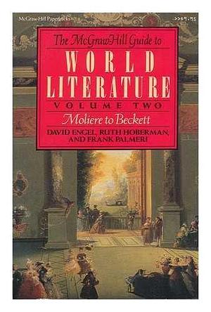 The McGraw-Hill Guide to World Literature, Volume 2 by Frank Palmeri, David Engel, Ruth Hoberman