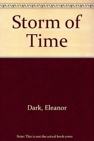 Storm of time by Eleanor Dark, Eleanor Dark