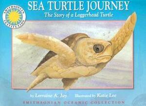 Oceanic Collection: Sea Turtle Journey: The Story of a Loggerhead Turtle by Lorraine A. Jay