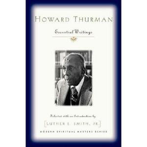 Howard Thurman: Essential Writings by Howard Thurman