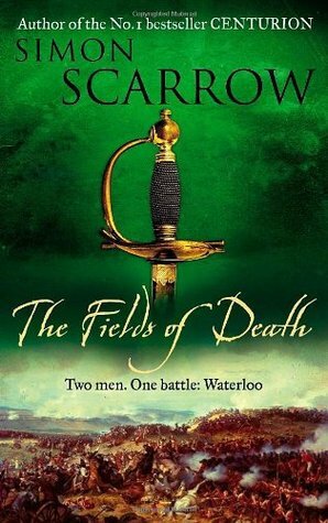 The Fields Of Death by Simon Scarrow