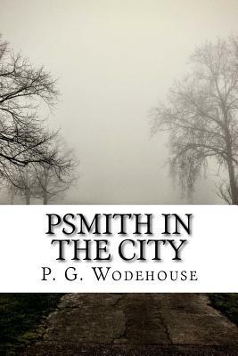 Psmith in the City by P.G. Wodehouse