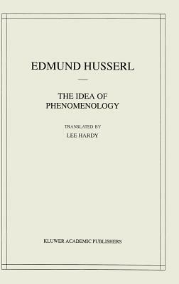 The Idea of Phenomenology by Edmund Husserl