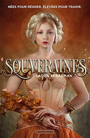 Souveraines Tome 1, Volume 1 by Laura Sebastian