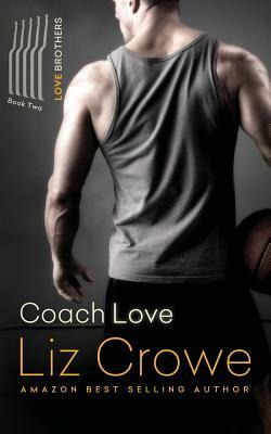 Coach Love: The Love Brothers by Liz Crowe