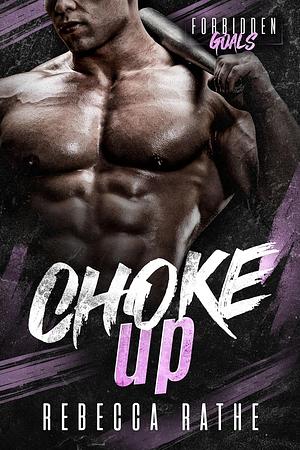 Choke Up by Rebecca Rathe