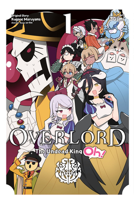 Overlord: The Undead King Oh!, Vol. 1 by Kugane Maruyama