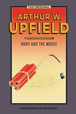 Bony and the Mouse by Arthur Upfield