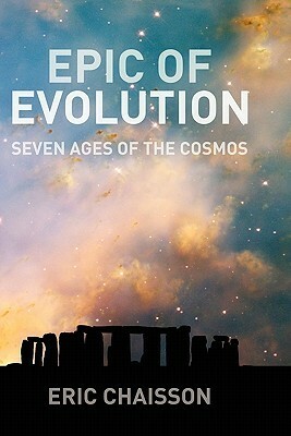 Epic of Evolution: Seven Ages of the Cosmos by Eric Chaisson, Lola Judith Chaisson