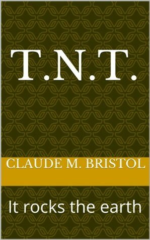 T.N.T.: It rocks the earth by Claude M. Bristol