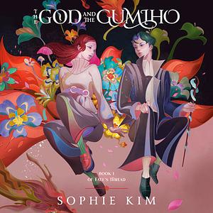 The God and the Gumiho by Sophie Kim