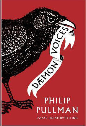 Daemon Voices: Essays on Storytelling by Philip Pullman